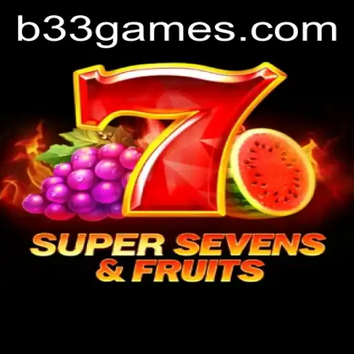 Exploring the Exciting World of 7SuperSevensFruits at B33.GAME