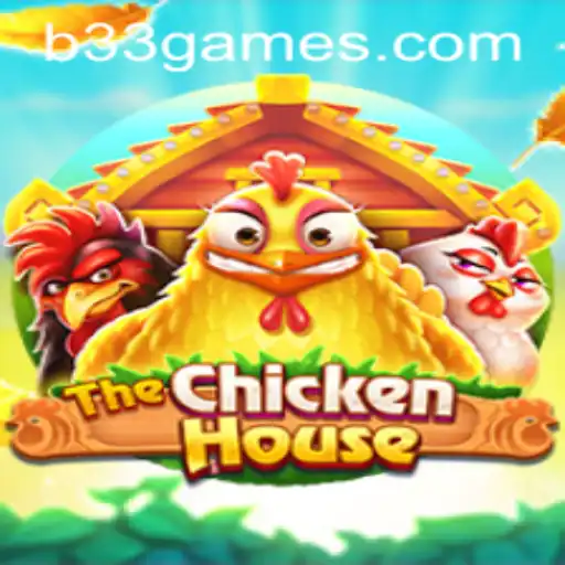 TheChickenHouse: A New Gaming Sensation by B33.GAME