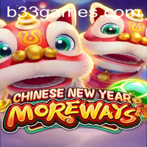 Exploring the Exciting World of CHINESENEWYEARMOREWAYS on B33.GAME