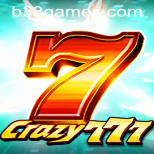 Exploring the World of Crazy777: Dive Into B33.GAME