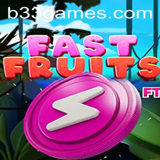 FastFruits: Unleashing the Thrill of B33.GAME in Today's Gaming Landscape