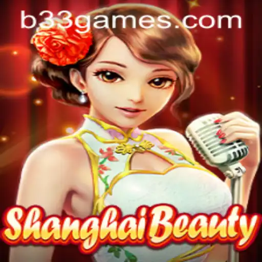 ShanghaiBeauty: Exploring the Charms of B33.GAME
